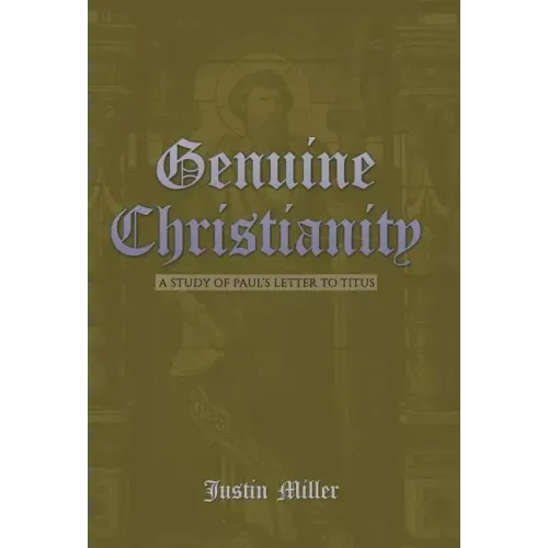 Genuine Christianity: A Study of Paul's Letter to Titus