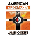 American Muckraker: Rethinking Journalism for the 21st Century