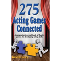 275 Acting Games! Connected: A Comprehensive Workbook of Theatre Games for Developing Acting Skills