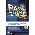 Passing Strange: The Complete Book and Lyrics of the Broadway Musical