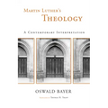 Martin Luther's Theology: A Contemporary Interpretation