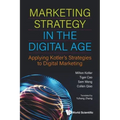 Marketing Strategy in the Digital Age: Applying Kotler's Strategies to Digital Marketing