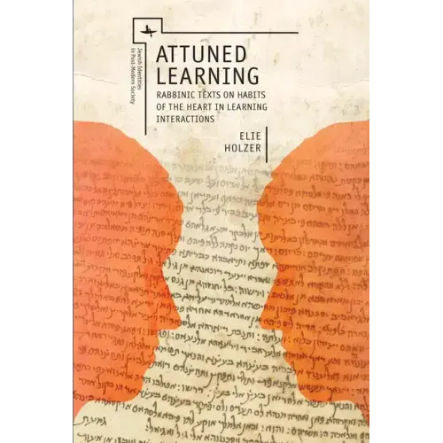 Attuned Learning: Rabbinic Texts on Habits of the Heart in Learning Interactions