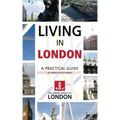 Living in London: A Practical Guide
