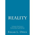 Reality: A Sweeping New Vision of the Unity of Existence, Physical Reality, Information, Consciousness, Mind and Time