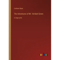 The Adventures of Mr. Verdant Green: in large print