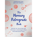 The Mercury Retrograde Book: Secrets for Surviving and Thriving in Astrologys Most Misunderstood Cycle
