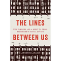 The Lines Between Us: Two Families and a Quest to Cross Baltimore's Racial Divide