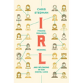 Irl: Finding Realness, Meaning, and Belonging in Our Digital Lives