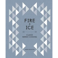 Fire and Ice: Classic Nordic Cooking [A Cookbook]