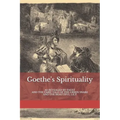 Goethe's Spirituality: as Revealed by Faust and The Fairy Tale of the Green Snake and the Beautiful Lily