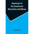 Mammals of the Southwest Mountains and Mesas