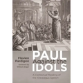 Paul Against the Idols: A Contextual Reading of the Areopagus Speech