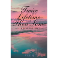 Twice in a Lifetime, and Then Some: A Zest for Life