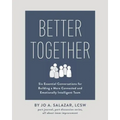 Better Together: Six Essential Conversations for Building a More Connected and Emotionally Intelligent Team