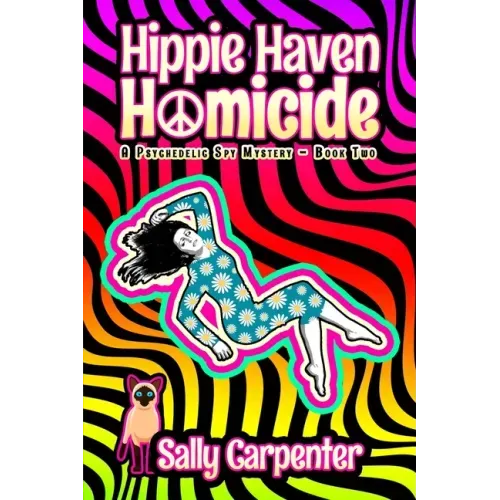 Hippie Haven Homicide: A Psychedelic Spy Mystery (Book 2)