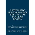 A Dynamic Performance Test Study For Bar Exams: Jide Obi law books for the best and brightest