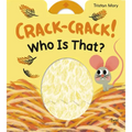 Crack-Crack! Who Is That?