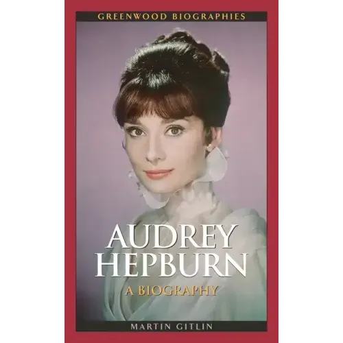 Audrey Hepburn: A Biography