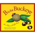 B is for Buckeye: An Ohio Alphabet