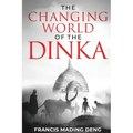 The Changing World of the Dinka