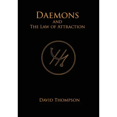 Daemons and The Law of Attraction: Modern Methods of Manifestation