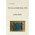 The Literary Riddle Before 1600