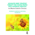 Advanced Brief Strategic Therapy for Young People with Anorexia Nervosa: An Effective Guide for Clinicians
