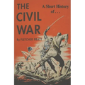 A Short History of the Civil War: Ordeal by Fire