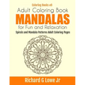 Adult Coloring Book Mandalas for Fun and Relaxation: Spirals and Mandala Patterns Adult Coloring Pages