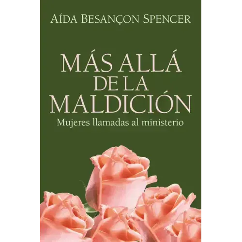 Más Allá de la Maldición: Mujeres Llamadas Al Ministerio