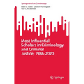 Most Influential Scholars in Criminology and Criminal Justice, 1986-2020