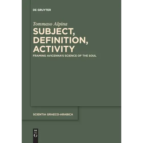 Subject, Definition, Activity: Framing Avicenna's Science of the Soul