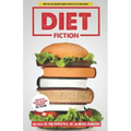 Diet Fiction: How the Diet Industry Makes People Fatter and Sicker