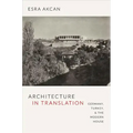 Architecture in Translation: Germany, Turkey, & the Modern House