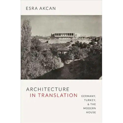 Architecture in Translation: Germany, Turkey, & the Modern House