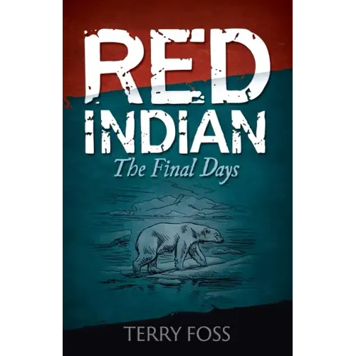 Red Indian The Final Days: The Final Days