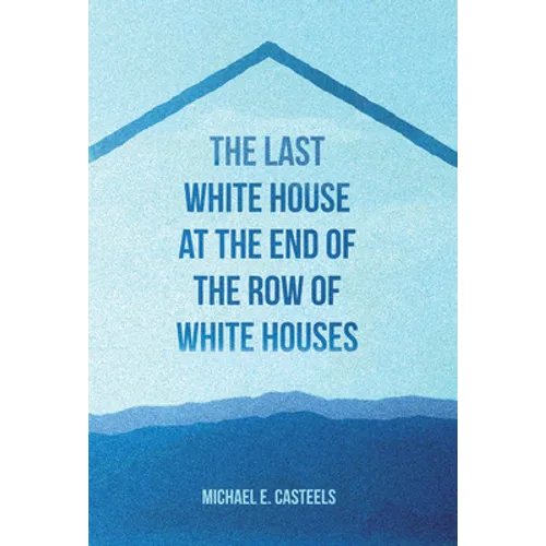 The Last White House at the End of the Row of White Houses