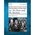 Extraterritoriality: Its Rise and Its Decline