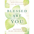 Blessed Are You: Reflections on the Beatitudes