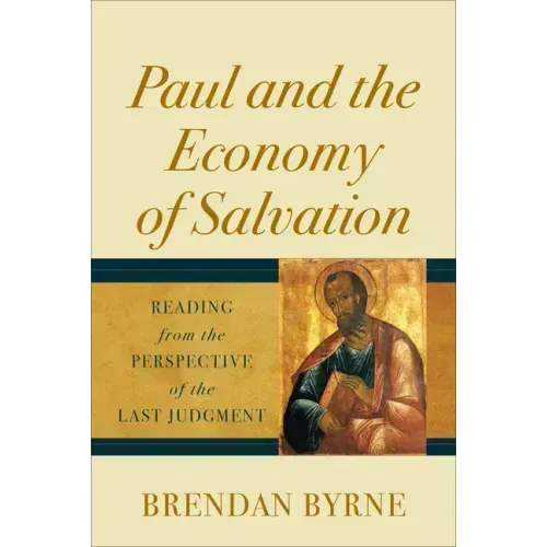 Paul and the Economy of Salvation: Reading from the Perspective of the Last Judgment