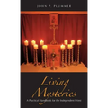Living Mysteries: A Practical Handbook for the Independent Priest