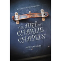The Art of Charlie Chaplin: A Film-By-Film Analysis