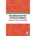 Neo-Marxism and Post-Keynesian Economics: From Kalecki to Sraffa and Joan Robinson
