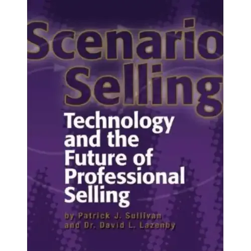 Scenario Selling: Technology and the Future of Professional Selling
