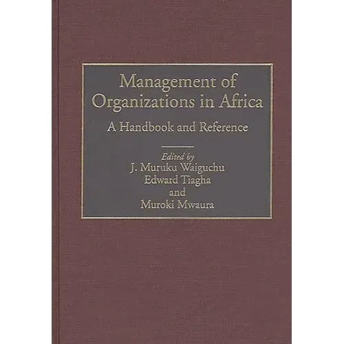 Management of Organizations in Africa: A Handbook and Reference