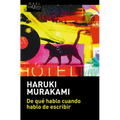 de Qué Hablo Cuando Hablo de Escribir / What I Talk about When I Talk about Writing