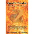 Jacob's Trouble: Birth Pangs of the Messiah