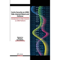 Cache Security on ARM: Side-channel Attack and Defense: Introduction to Side-channel on ARM Platform
