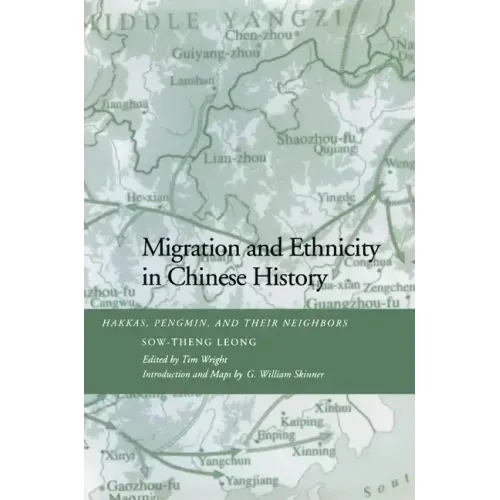 Migration and Ethnicity in Chinese History: Hakkas, Pengmin, and Their Neighbors